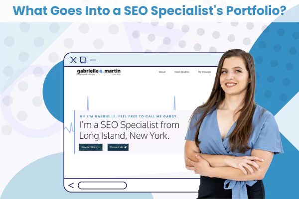 What Goes Into A SEO Specialist's Portfolio?